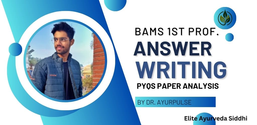 Bams 1st Prof Solved PYQs & Answer Writing Course